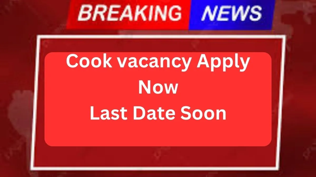 Cook vacancy Apply Now