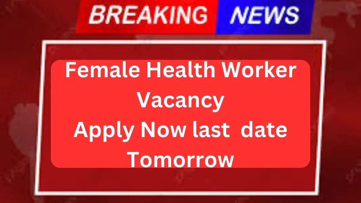 Female Health Worker Vacancy