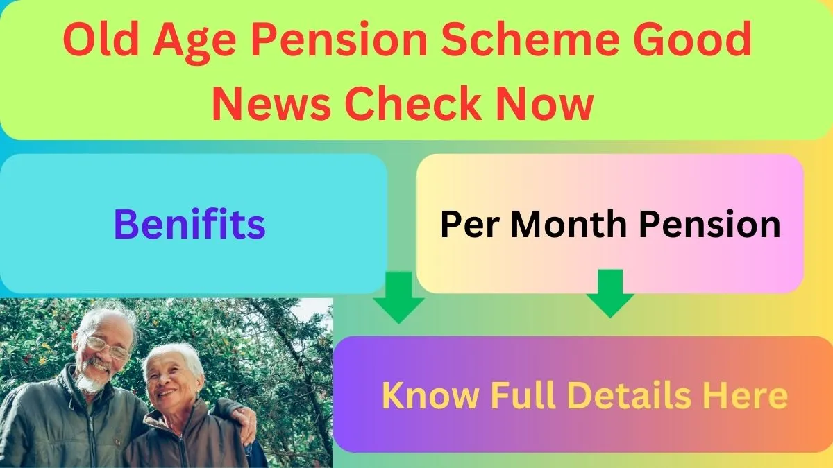 Old Age Pension Scheme good news check now