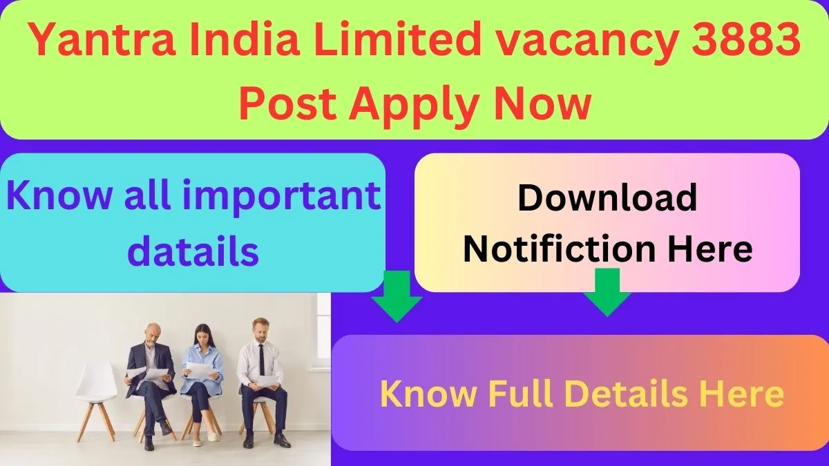 Yantra India Limited vacancy 3883 Post Apply Now